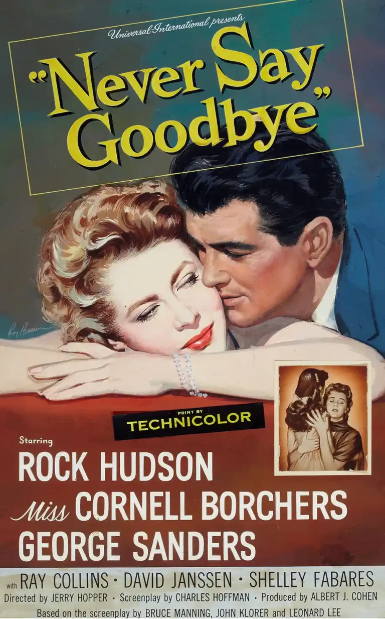 Never Say Goodbye Movie poster featuring a close-up romantic illustration of Rock Hudson embracing Cornell Borchers in 1950s Hollywood style.