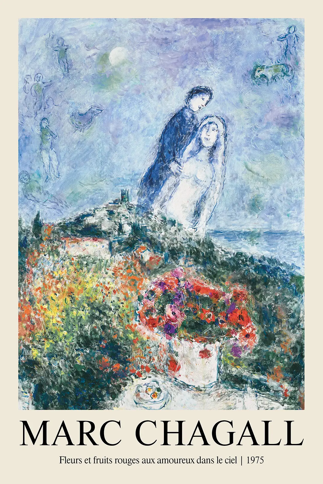 Classic Marc Chagall Poster - 1975 Fleurs Et Fruits Rouges Art Print Marc Chagall Poster Showing Lovers Floating In A Blue Sky Over Red Flowers And Fruits In A 1975 Surrealist Painting Style.