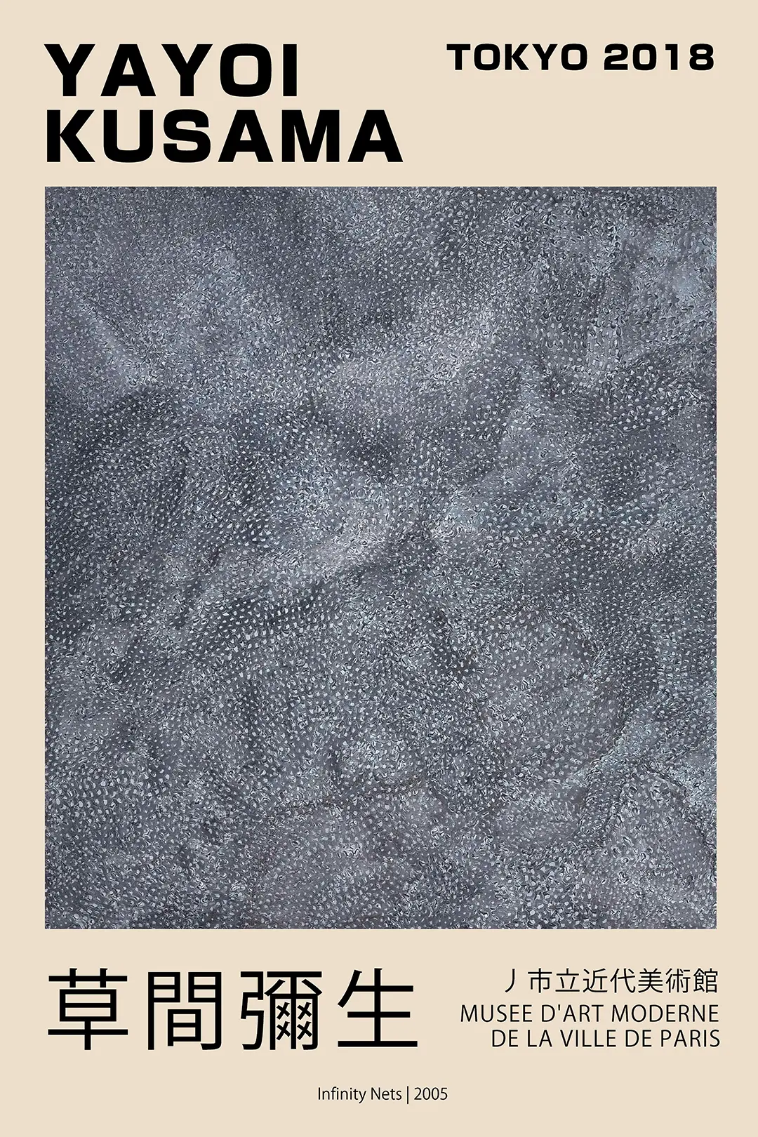 Yayoi Kusama Poster - Infinity Nets 2005 Tokyo Exhibition Wall Art Yayoi Kusama Poster Featuring The Monochromatic Infinity Nets 2005 Abstract Pattern For The Tokyo 2018 Exhibition.