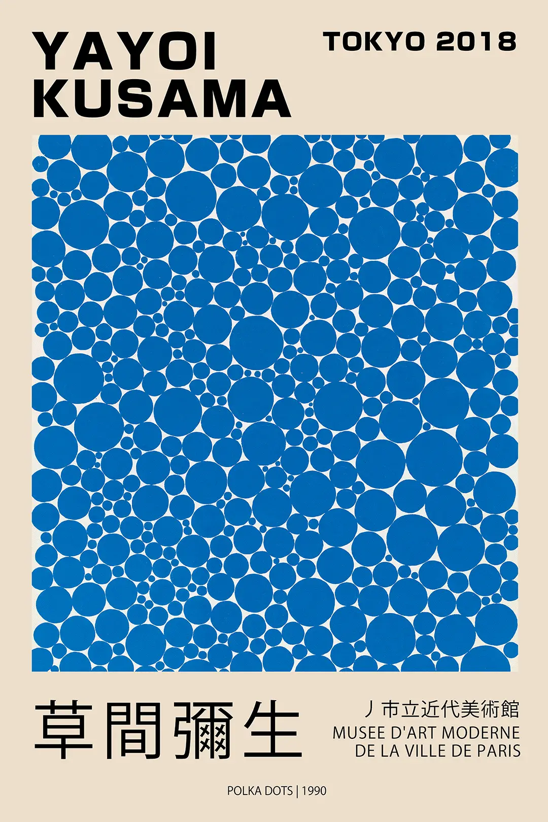 Exclusive Yayoi Kusama Poster - 1990 Blue Polka Dots Tokyo Exhibition Yayoi Kusama Poster With Varying Sizes Of Blue Circles On A Beige Background For The Tokyo 2018 Exhibition.