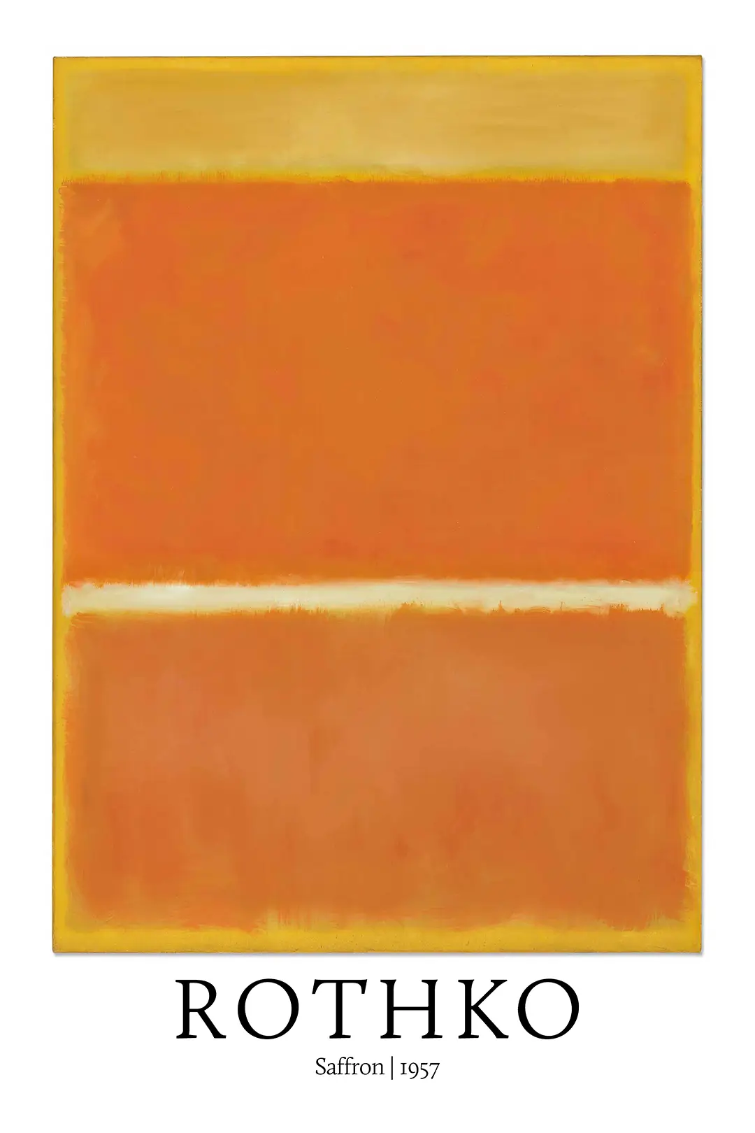 Mark Rothko Saffron Print - 1957 Abstract Color Field Wall Art Mark Rothko Saffron Print 1957 Abstract Orange And Yellow Color Field Painting With A Thin Horizontal Cream Line.