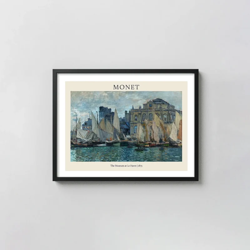 Monet's The Museum at Le Havre (1873) Impressionism Art Poster