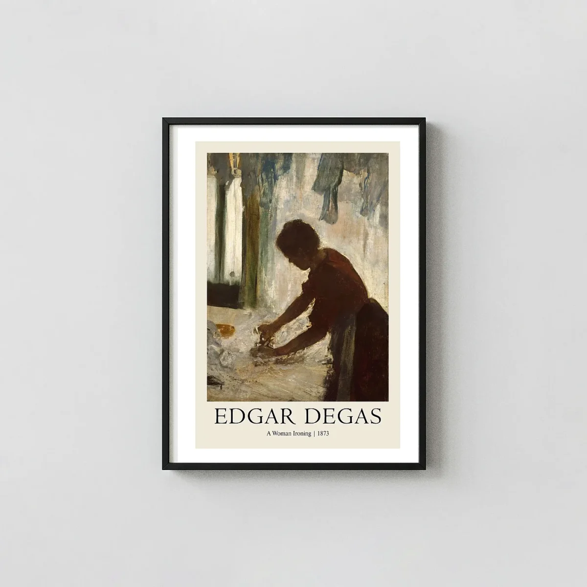 Edgar Degas 'A Woman Ironing' (1873) Masterpiece Poster | Impressionist Edgar Degas Paintings xe2x80x93 Portrait Frame Wall Art Mockup | MerchFuse