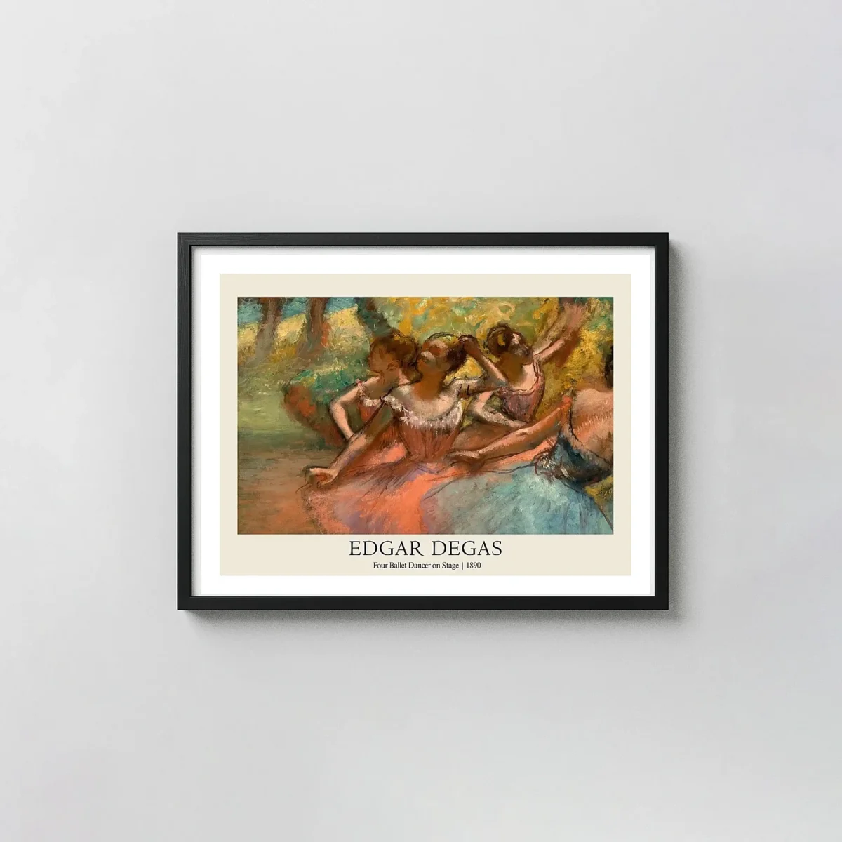 Edgar Degas Poster: Four Ballet Dancers on Stage (1890) - Impressionist Edgar Degas Paintings xe2x80x93 Landscape Frame Wall Art Mockup | MerchFuse