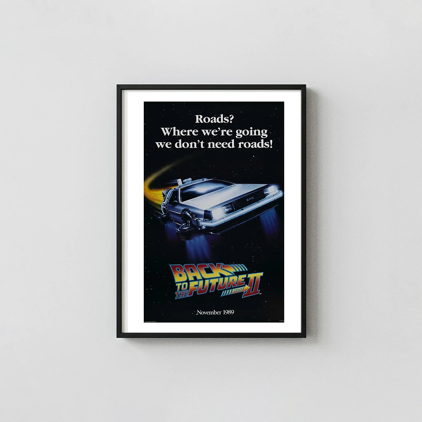 Back to the Future Part II | Movie Poster | "Roads?" DeLorean Wall Back to the Future Movie Posters xe2x80x93 Portrait Frame Wall Art Mockup | MerchFuse